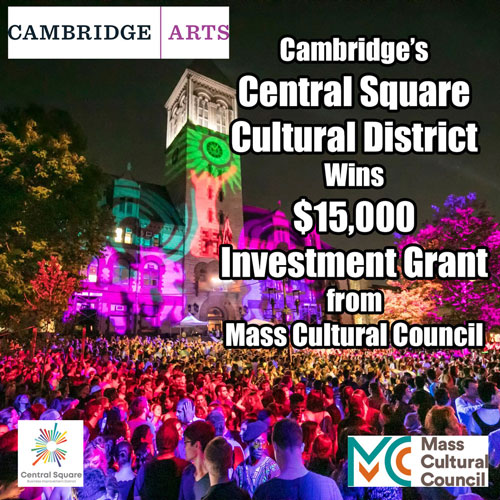 Cambridge's Central Square Cultural District Wins $15,000 Investment Grant From Mass Cultural Council.