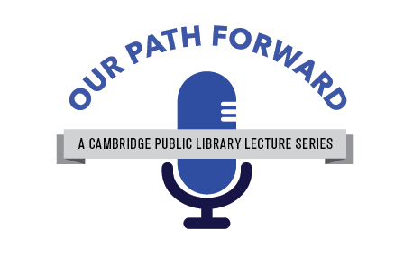 our path forward, cambridge public library