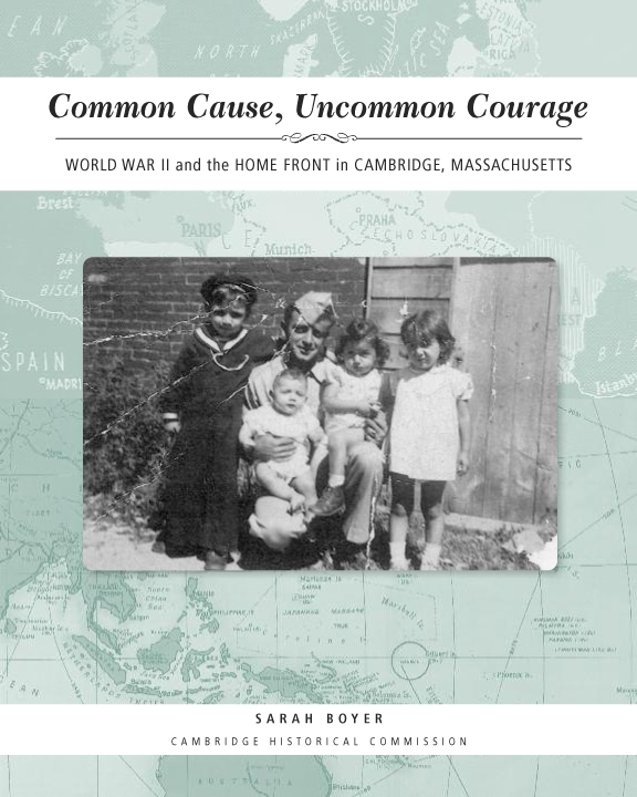Book cover for Common Cause, Uncommon Courage: World War II and the Home Front in Cambridge, Massachusetts.