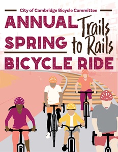 People riding bikes with train tracks behind them text reads City of Cambridge Bicycle Committee Annual Spring Bicycle Ride Trails to Rails
