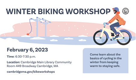 A flyer advertises a winter biking workshop on February 6, 2023 from 6:30-7:30pm at the Cambridge Main Library Community Room