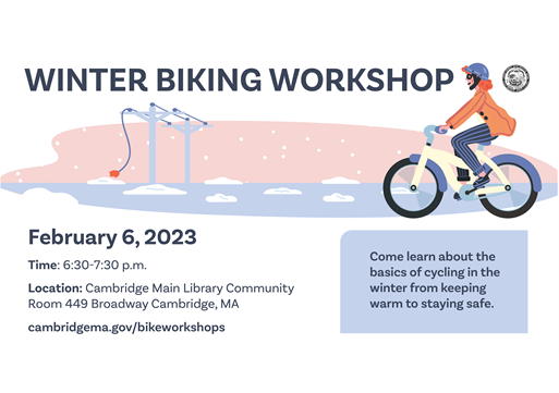 A flyer advertises a winter biking workshop on February 6, 2023 from 6:30-7:30pm at the Cambridge Main Library Community Room