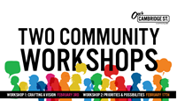 Colorful Silhouettes with speech and thought bubbles on the bottom. Text reads: two community workshops. In a black banner at the bottom text reads "workshop 1: crafting a vision February 3rd Workshop 2, Priorities & Possibilities February 17th
