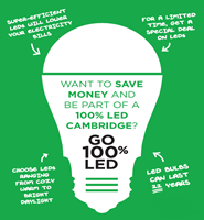 Poster for 100% LED campaign, saying Go 100 Percent LED to save money and be part of a 100 percent LED Cambridge
