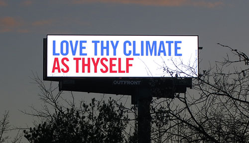 "Love They Climate As Thyself" highway billboard by Class Action, Massachusetts, April 2019.