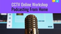 Event image for Podcasting from Home (CCTV)