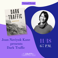 Event image for Joan Naviyuk Kane presents Dark Traffic (Virtual)