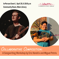 Event image for Collaborative Composition: A Songwriting Workshop by Eric Hendrix and Miguel Petris