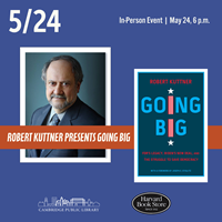 Event image for Robert Kuttner Presents Going Big: FDR’s Legacy, Biden’s New Deal, and the Struggle to Save Democracy