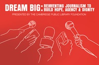 Event image for POSTPONED: Dream Big: Reinventing Journalism to Build Hope, Agency, and Dignity