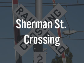 Sherman St. Crossing Upgrades