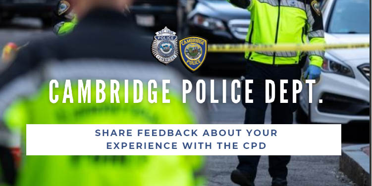 Share Feedback About your experience with the Cambridge Police Department