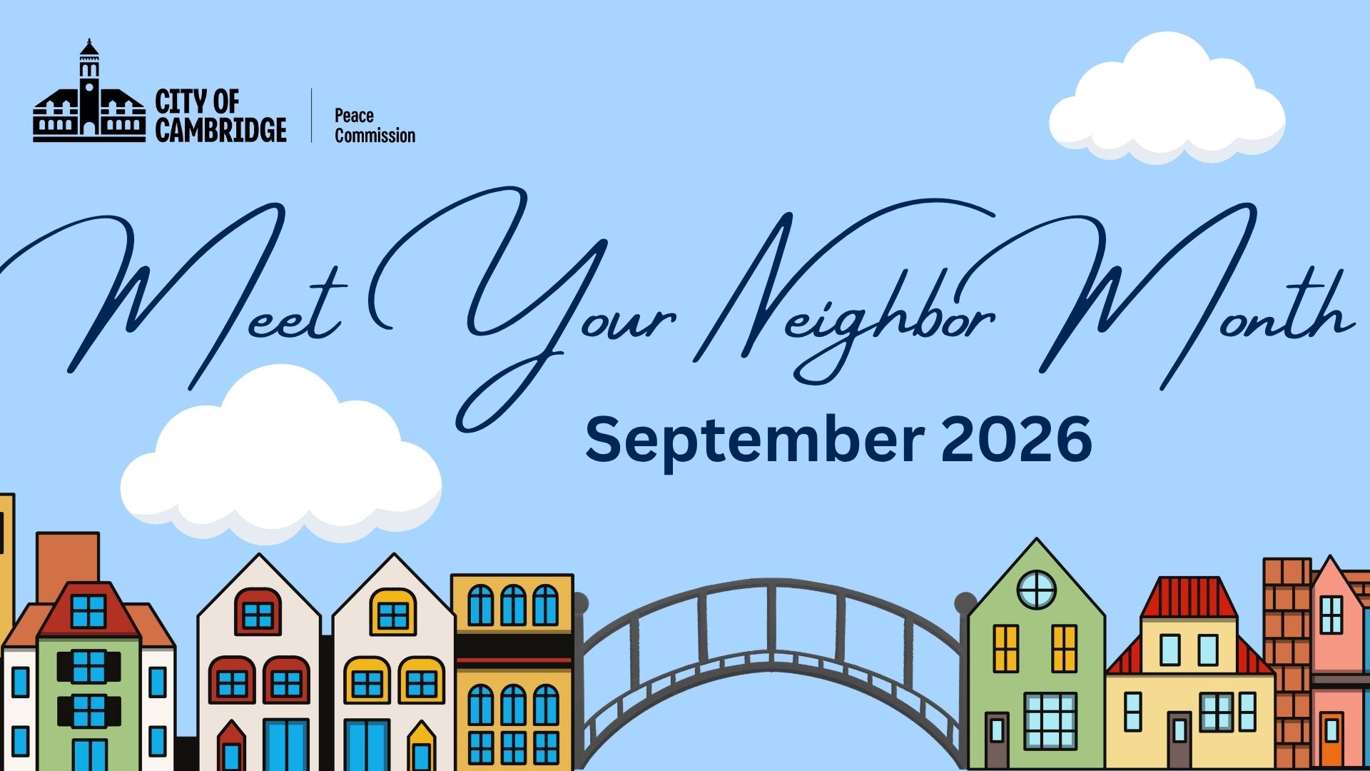Illustration of colorful houses, a bridge, and clouds promoting Meet Your Neighbor Month by the City of Cambridge Peace Commission.