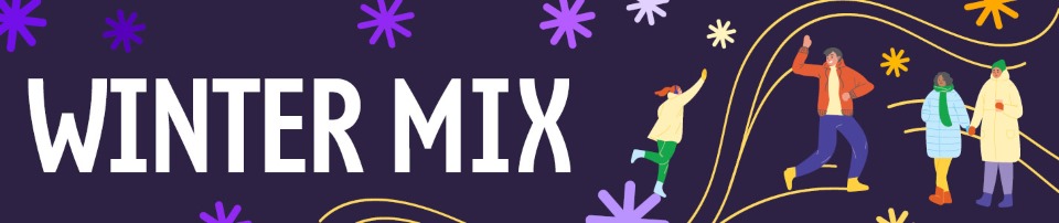 Promotional banner that reads "Winter Mix" and has an illustrated background orange, yellow, and purple snowflakes, two people wearing winter coats and hats, and two people dancing in warm clothing.